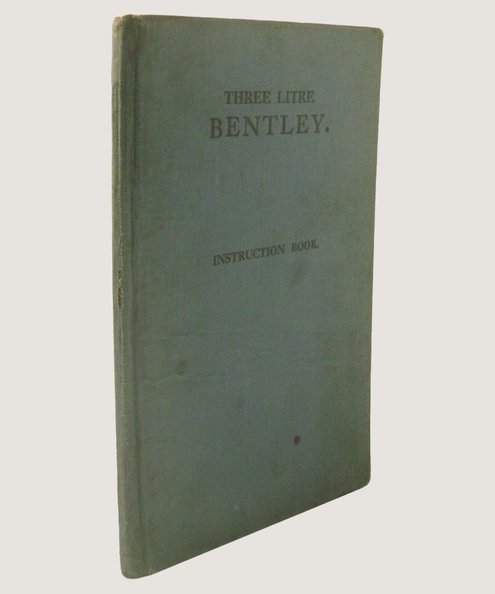  Three Litre Bentley Instruction Book.  