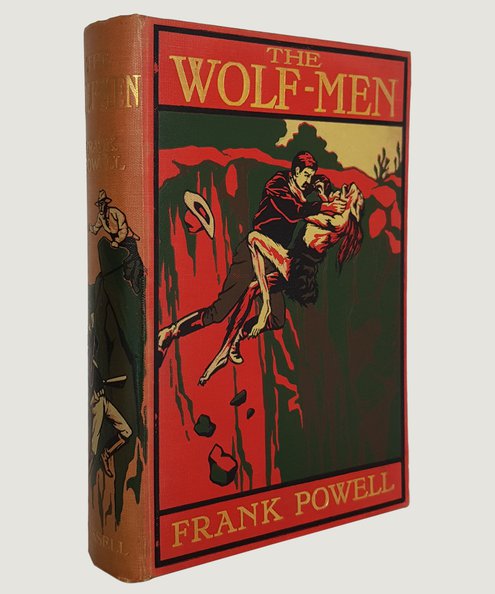  The Wolf-Men: A Tale of Amazing Adventure in the Under-world.  Powell, Frank.