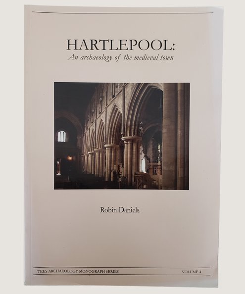  Hartlepool: An Archaeology of the Medieval Town.  Daniels, Robin