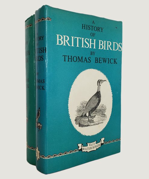 A History of British Birds Vol. I Containing the History and Description of Land Birds [with] Vol II. Water Birds.  Bewick, Thomas.