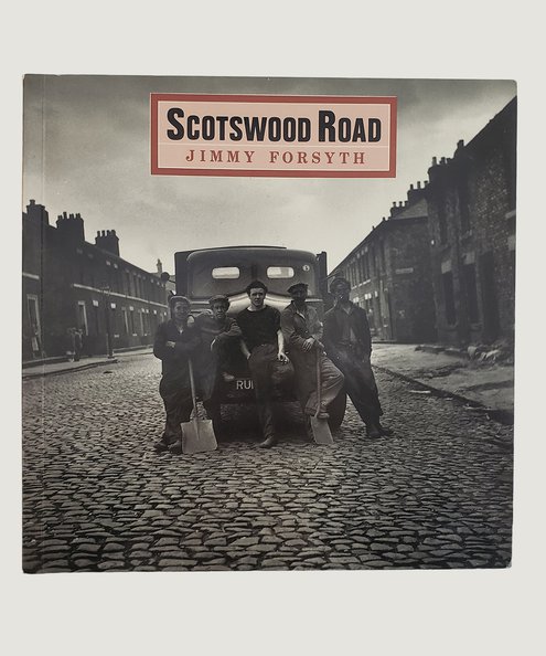  Scotswood Road [SIGNED COPY].  Forsyth, Jimmy.