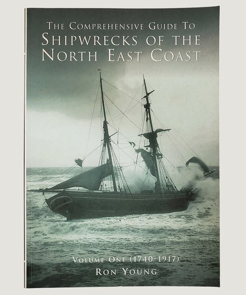  The Comprehensive Guide to Shipwrecks of the North East Coast.  Young, Ron.