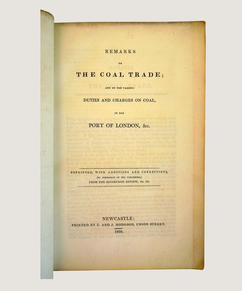  Remarks on the Coal Trade; and on the Various Duties and Charges on Coal, in the Port of London, & c  