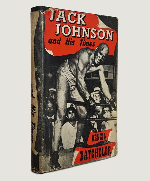  Jack Johnson and His Times.  Batchelor, Denzil.