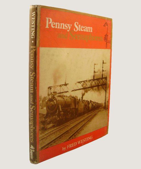 Pennsy Steam and Semaphores.  Westing, Fred.
