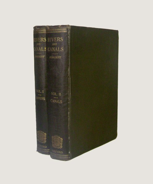  Rivers and Canals [complete in 2 volumes].  Vernon-Harcourt, Leveson Francis.