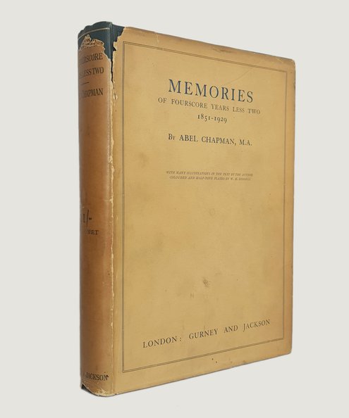  Memories of Fourscore Years Less Two 1851 - 1929.  Chapman, Abel.
