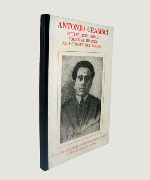  Letters From Prison, Political History and Conference Papers: The collected edition of three special issues of New Edinburgh Review.  Gramsci, Antonio.