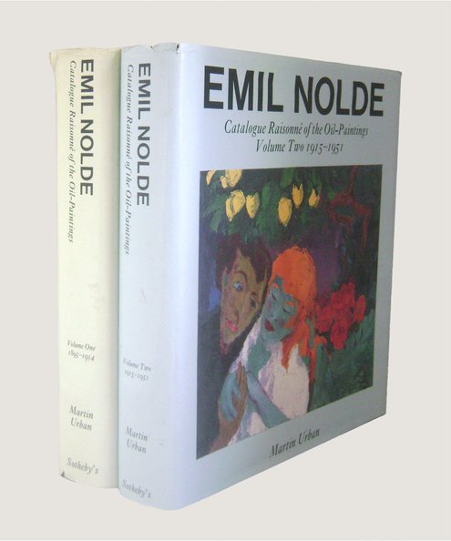  Emil Nolde Catalogue Raisonne of the Oil Paintings Volume One 1895-1914 [with] Volume Two 1915-1951.  Urban, Martin.