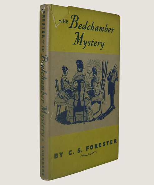  The Bedchamber Mystery.  Forester, C. S.