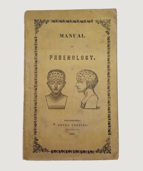  A Manual of Phrenology, Giving a Pleasing and Concise, yet a Connected View of that Interesting Science...  Young, Alexander A.
