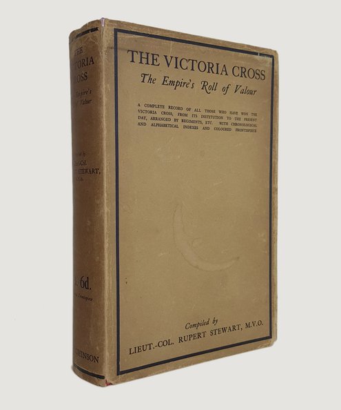  The Victoria Cross: The Empire’s Roll of Valour.  Stewart, Lieut. Colonel Rupert.