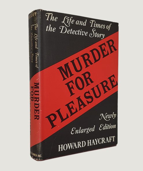  Murder for Pleasure: The Life and Times of the Detective Story.  Haycraft, Howard.