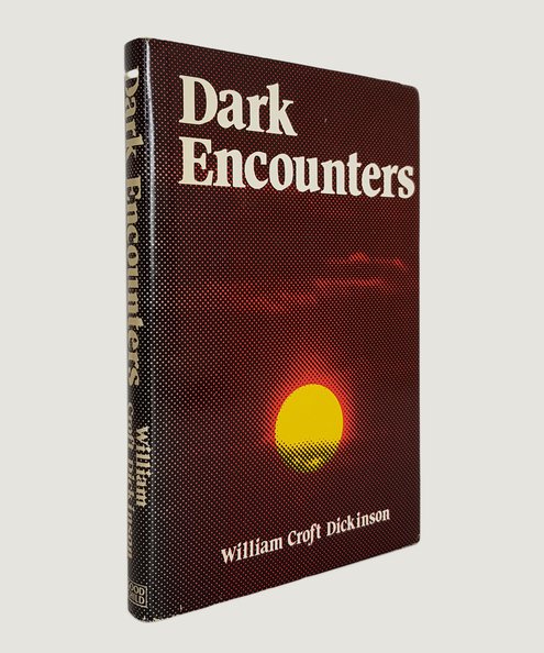  Dark Encounters: A Collection of Ghost Stories.  Dickinson, William Croft.