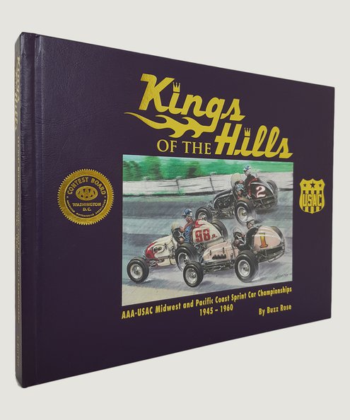  Kings of the Hills AAA-USAC Midwest and Pacific Coast Sprint Car Championships 1945-1960  Rose, Buzz.
