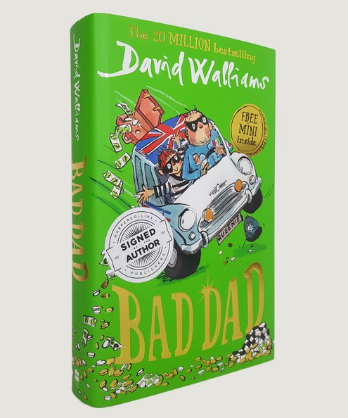  Bad Dad - SIGNED BY BOTH THE AUTHOR AND ILLUSTRATOR.  Walliams, David.