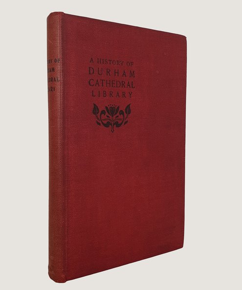  A History of Durham Cathedral Library.  Hughes, H. D. [with] Falkner, J. Meade.