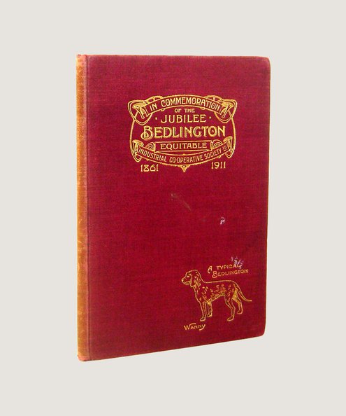  JUBILEE HISTORY OF THE BEDLINGTON EQUITABLE INDUSTRIAL CO-OPERATIVE SOCIETY LIMITED 1861-1911  The Book Committee