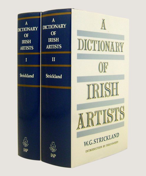  A Dictionary of Irish Artists ( 2 volume complete set)  Strickland, Walter George