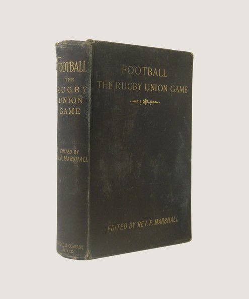  Football The Rugby Union Game  Marshall, Rev F (editor)
