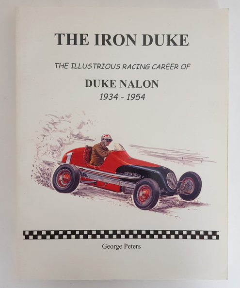  The Iron Duke. The Illustrious Racing Career of Duke Nalon 1934-1954.  Peters, George.
