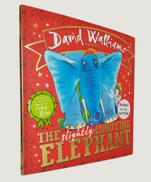  The Slightly Annoying Elephant - SIGNED by the author and ILLUSTRATOR.  Walliams, David.