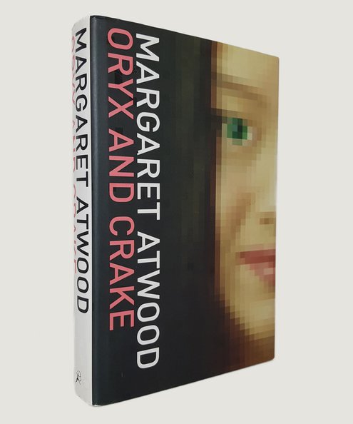  Oryx and Crake. [Signed first edition]  Atwood, Margaret.