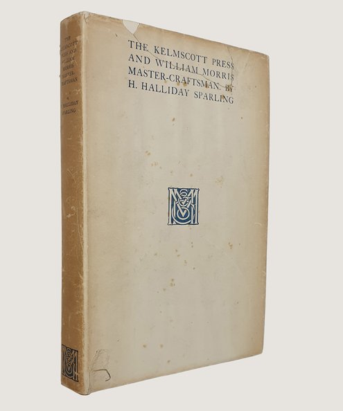  The Kelmscott Press and William Morris Master-Craftsman.  Sparling, H. Halliday.