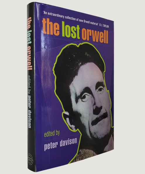  The Lost Orwell.  Orwell, George; Davison, Peter (editor).