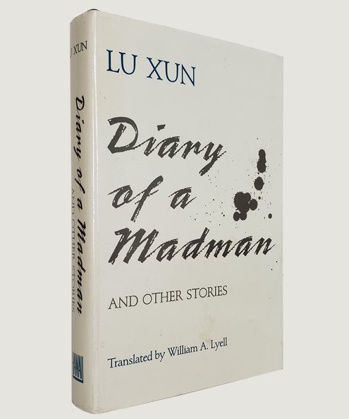  Diary of a Madman and Other Stories.  Xun, Lu; Lyell, William A.