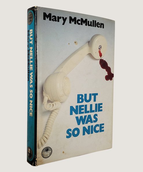  But Nellie Was So Nice.  McMullen, Mary.