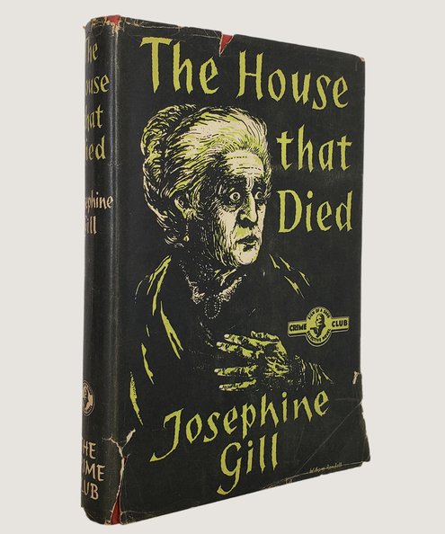  The House that Died.  Gill, Josephine