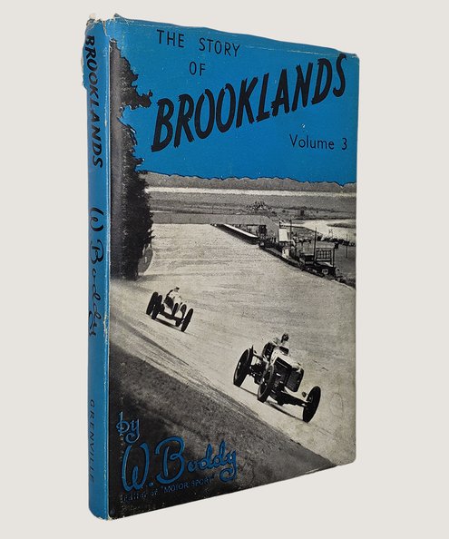  The Story of Brooklands: The World's First Motor Course Volume III.  Boddy, W[illiam].