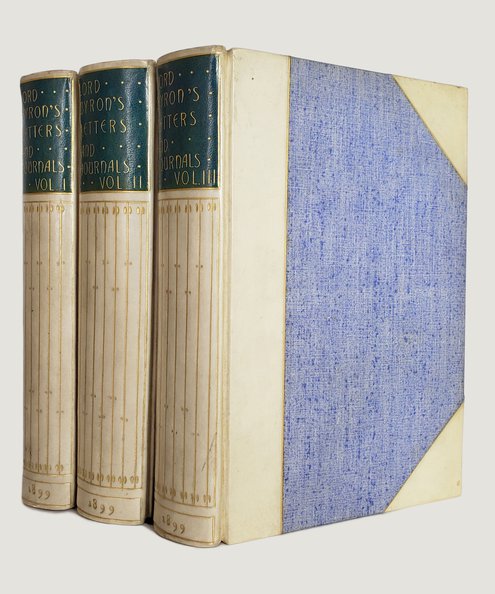  The Works of Lord Byron: A New, Revised and Enlarged Edition, with Illustrations. Letters and Journals Volumes I- III.  Byron, Lord & Prothero, Rowland E. (editor). 