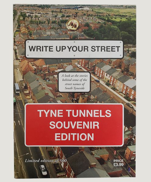  Write Up Your Street Tyne Tunnels Souvenir Edition.  Liddle, Lance; Alexander, Anne et al.
