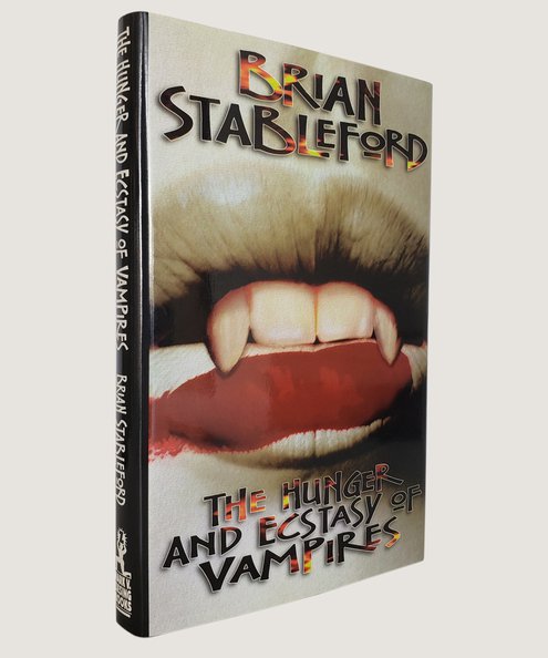  The Hunger and Ecstasy of Vampires. [Signed by the author]  Stableford, Brian.