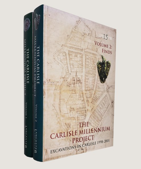  The Carlisle Millennium Project Volume 1: Stratigraphy [with] Volume 2: Finds [Two volume set].  Zant, John & Howard-Davis, Christine.