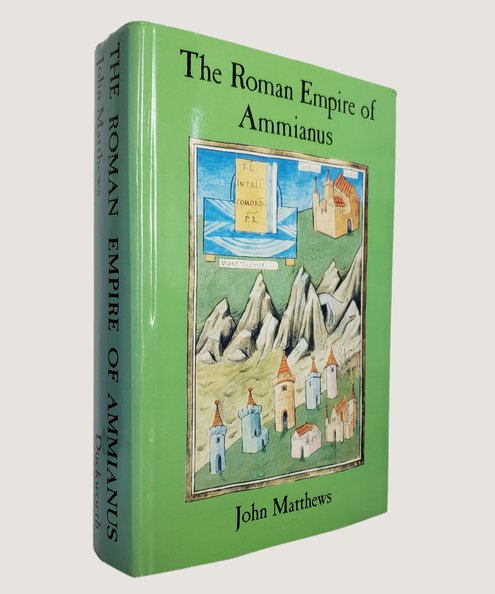  The Roman Empire of Ammianus  Matthews, John