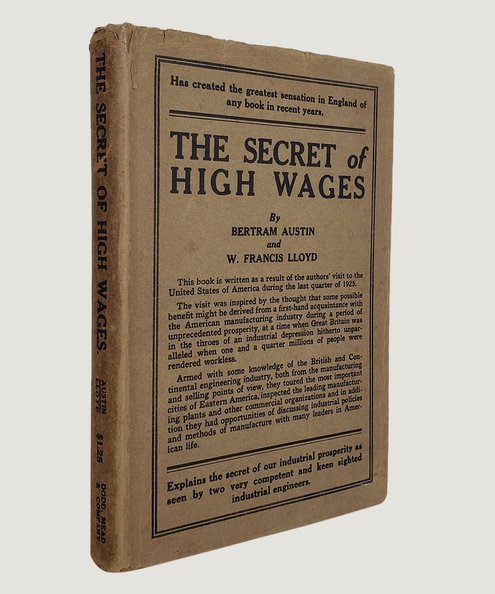  The Secret of High Wages.  Austin, Bertram & Lloyd, W. Francis.