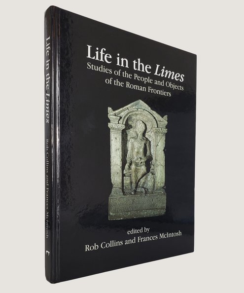  Life in the Limes  Collins, Rob & McIntosh, Frances (Editors)