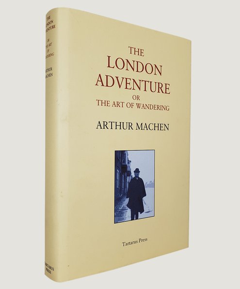  The London Adventure:  Machen, Arthur