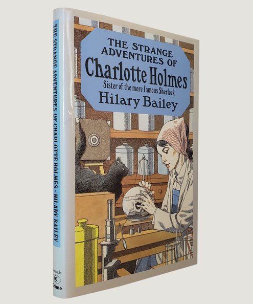 The Strange Adventures of Charlotte Holmes.  Bailey, Hilary.