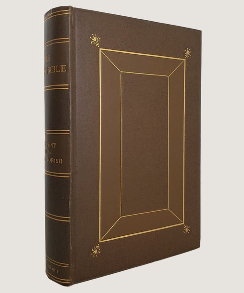  HOLD The Holy Bible An Exact Reprint in Roman Type, Page for Page of the Authorized Version Published in the Year 1611.  Pollard, Alfred W. (Introduction).