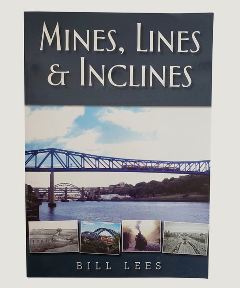  Mines, Lines and Inclines.  Lees, Bill.