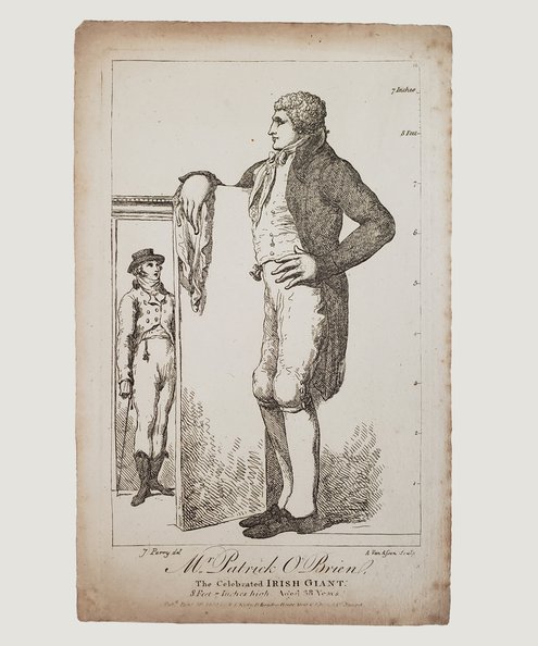  Mr Patrick O'Brien The Celebrated Irish Giant. 8 Feet 7 Inches high. Aged 38 Years [Etching].  Parry, T (engraver).