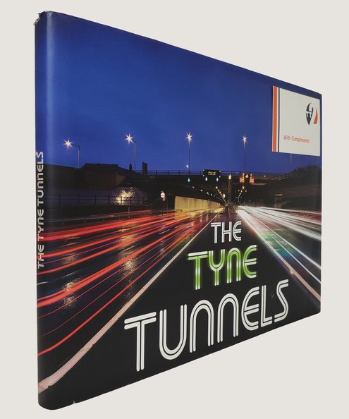  The Tyne Tunnels.  Greulich, Tamsin.