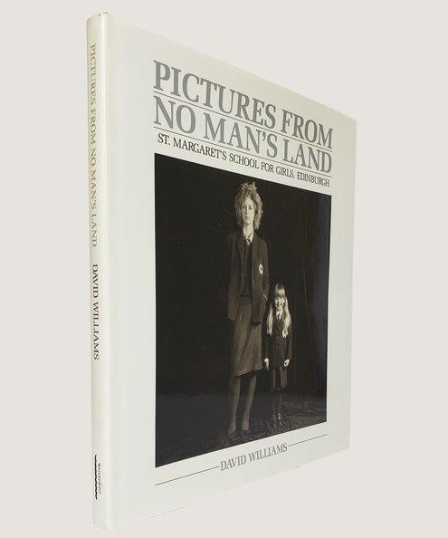  Pictures from No Man's Land. St. Margaret’s School for Girls, Edinburgh.  Williams, David.
