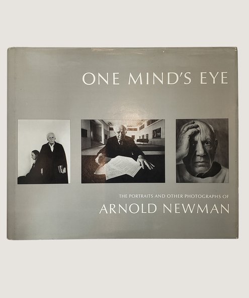  One Mind's Eye: The Portraits and Other Photographs of Arnold Newman.  Newman, Arnold.