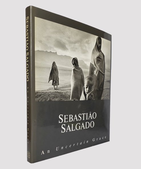  An Uncertain Grace.  Salgado, Sebastiao (photographs) with Galeano, Eduardo & Ritchin, Fred