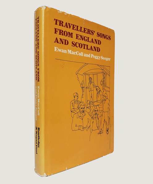  Travellers' Songs from England and Scotland.  MacColl, Ewan & Seeger, Peggy.